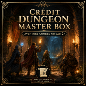 Crédit Dungeon Master Box — Aventure courte niveau 2+