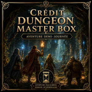 Crédit Dungeon Master Box — Aventure demi-journée